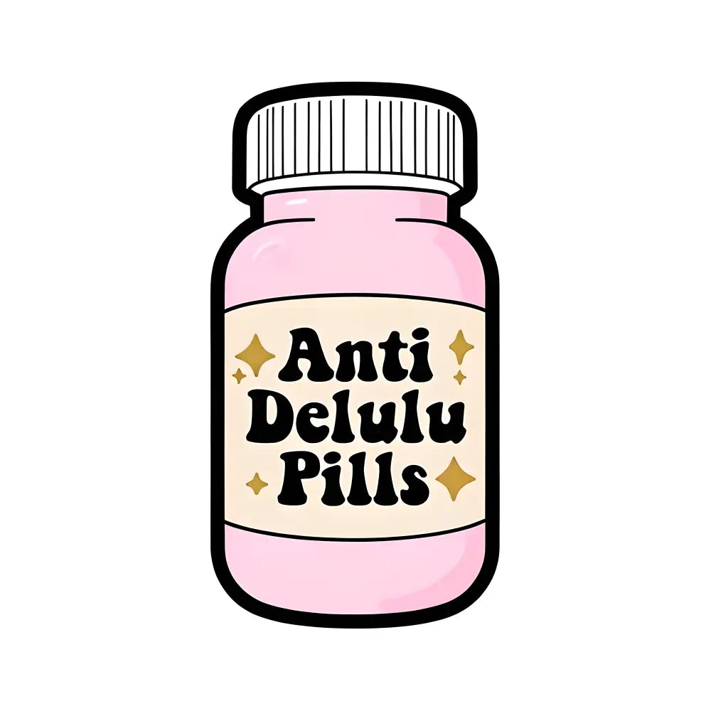 Anti Delulu Pills