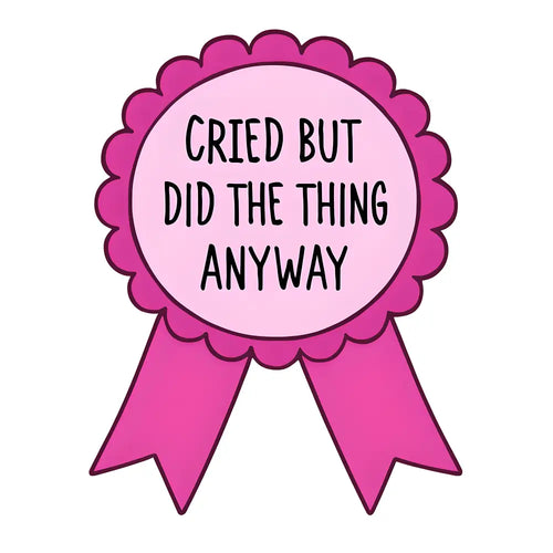 Cried But Did The Thing Anyways - Sticker