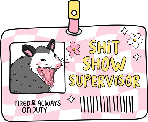 Shit Show Supervisor - Sticker