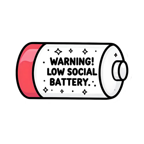 Warning! Low Social Battery. - Sticker